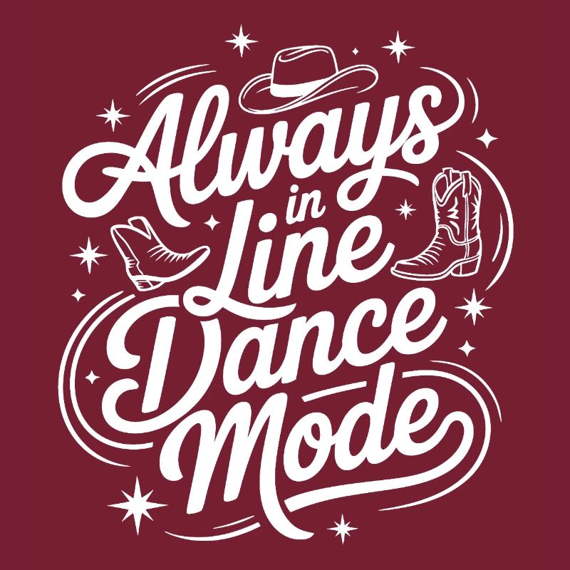 Always in Line Dance Mode LInedance Design
