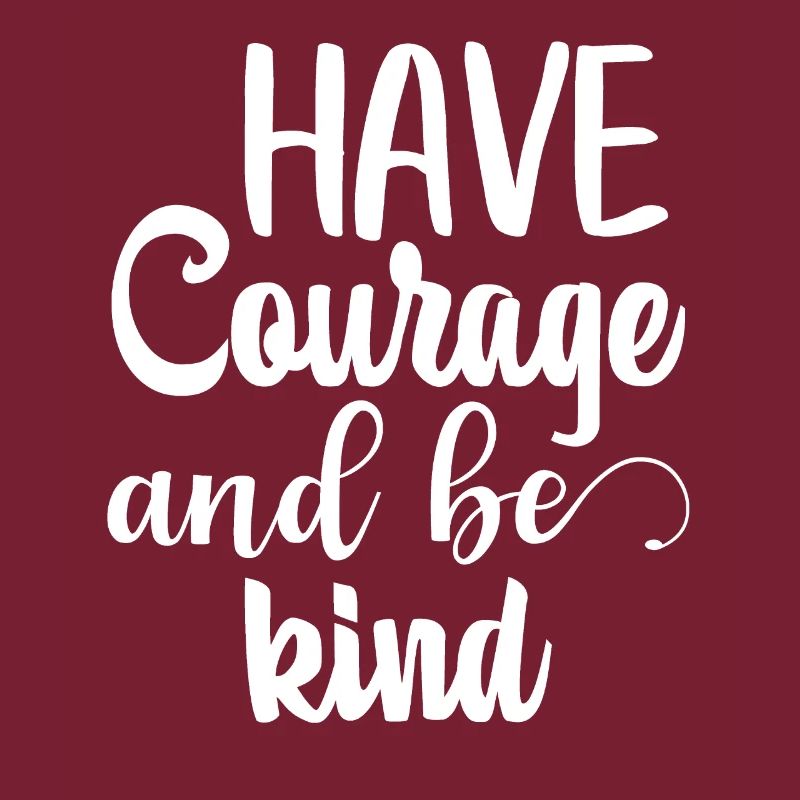 Have Courage