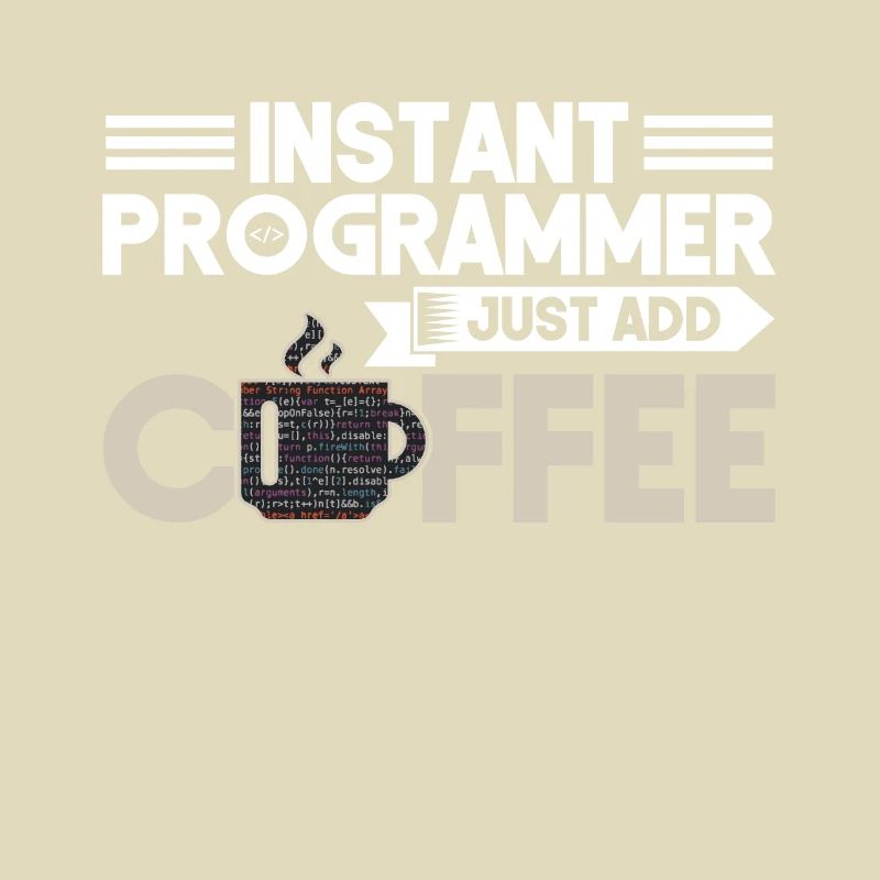 Instant Programmer Add Coffee Programmierer Coding