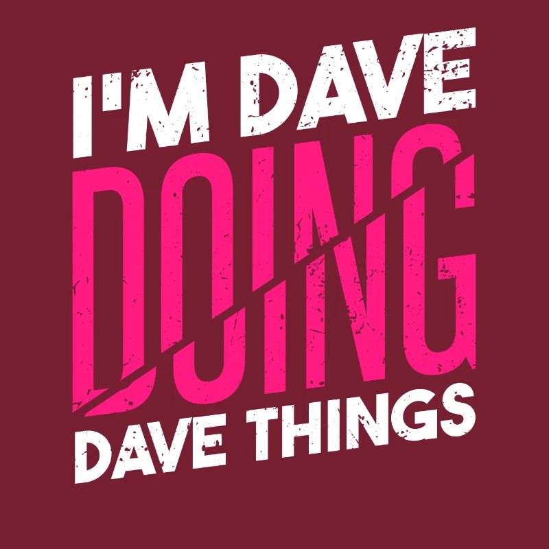 I'm Dave Doing Dave Things