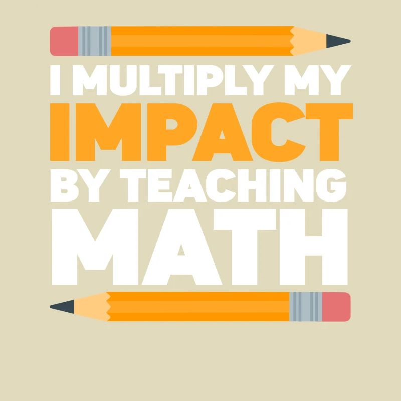 I Multply My Impact By Teaching Math