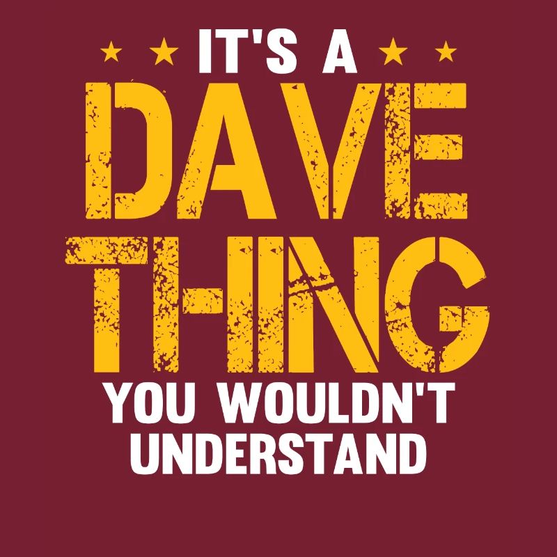 C’est une chose de Dave que vous ne comprendriez pas