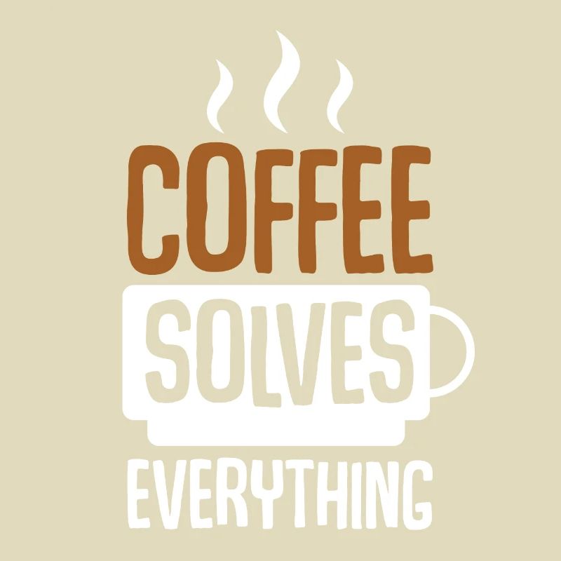 Coffee Solves Everything