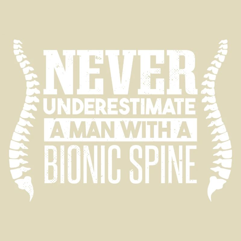 Never Underestimate A Man With A Bionic Spine
