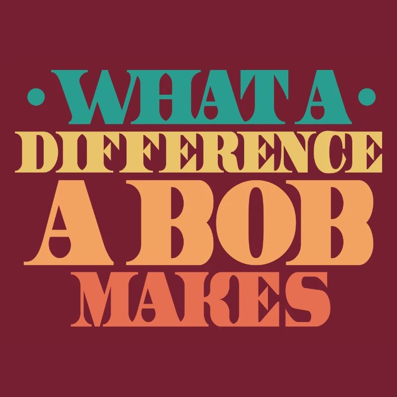 What A Difference A Bob Makes