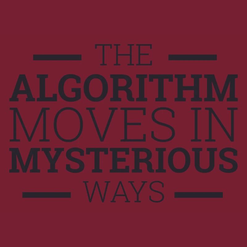 "The Algorithm moves in Mysterious ways"| Computer