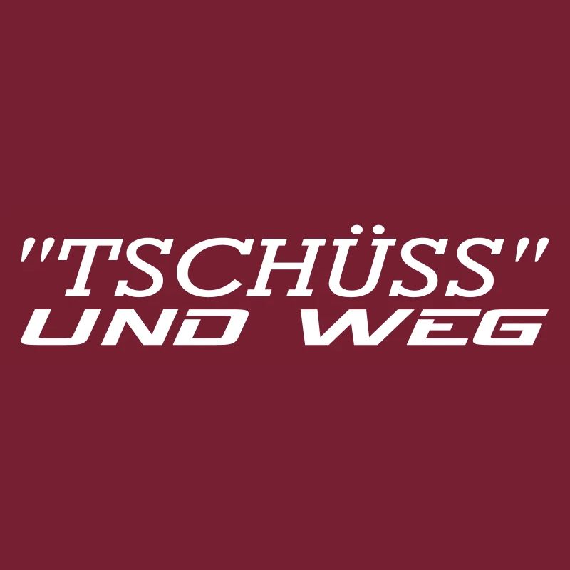 Tschüss und weg