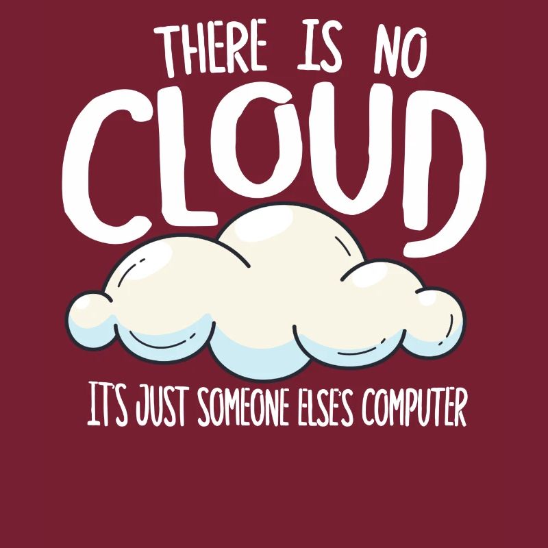 There Is No Cloud It's Just Someone Else's