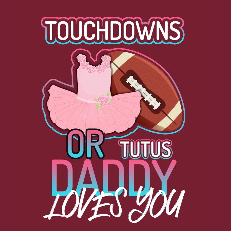 Touchdowns ou Tutus Daddy T’aime