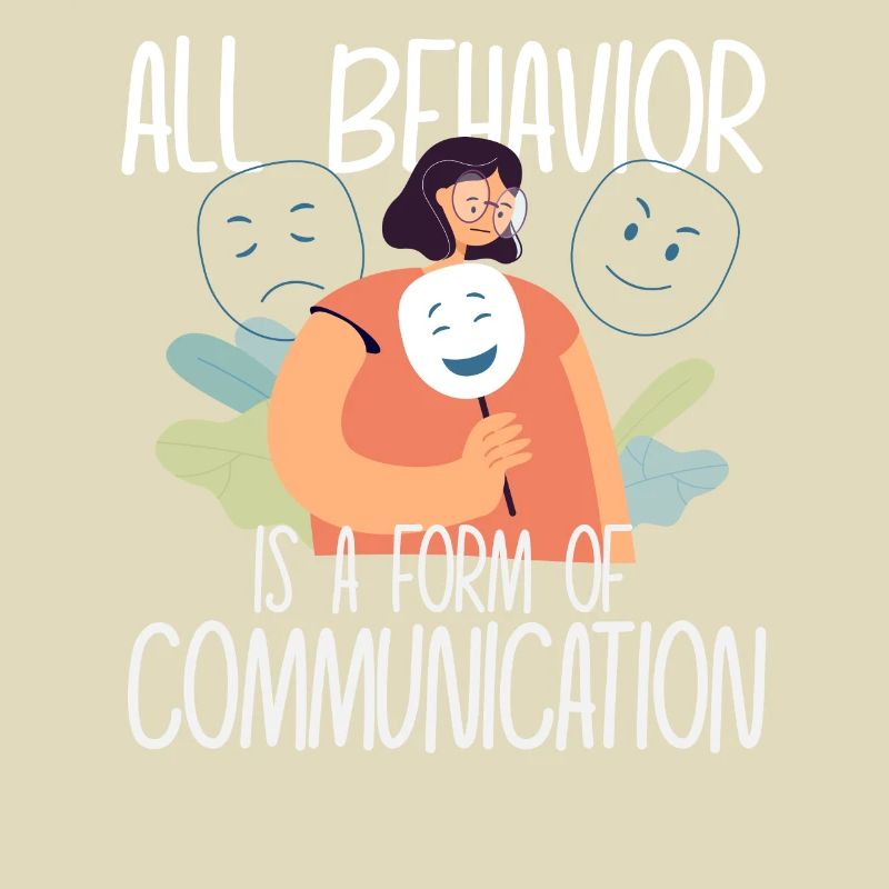 All Behavior Is A Form Of Communication
