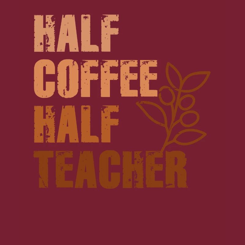 Half Coffee Half Teacher