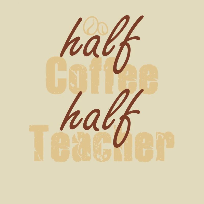 Half Coffee Half Teacher