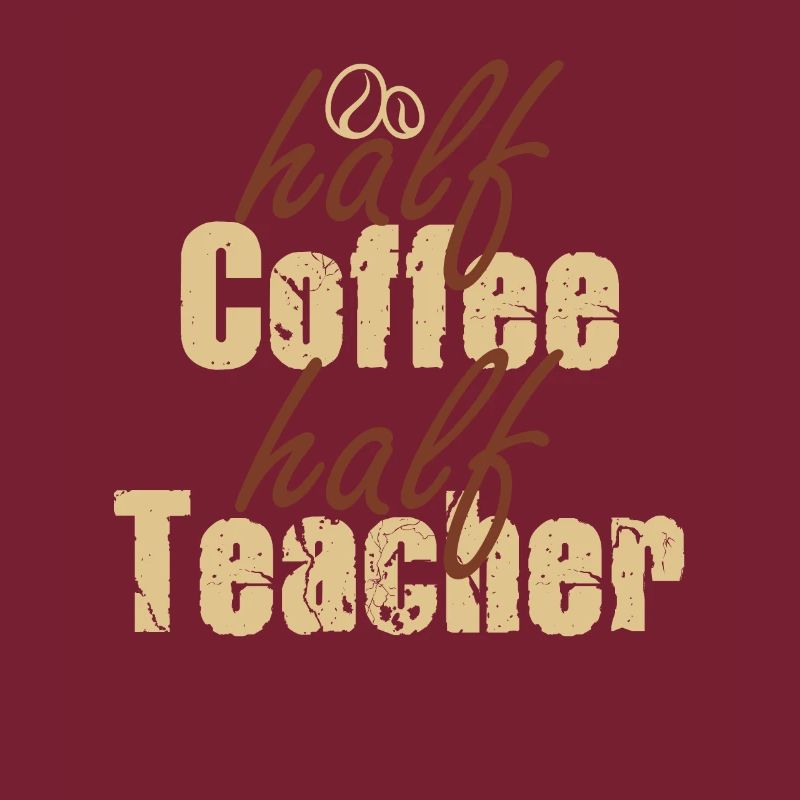 Half Coffee Half Teacher