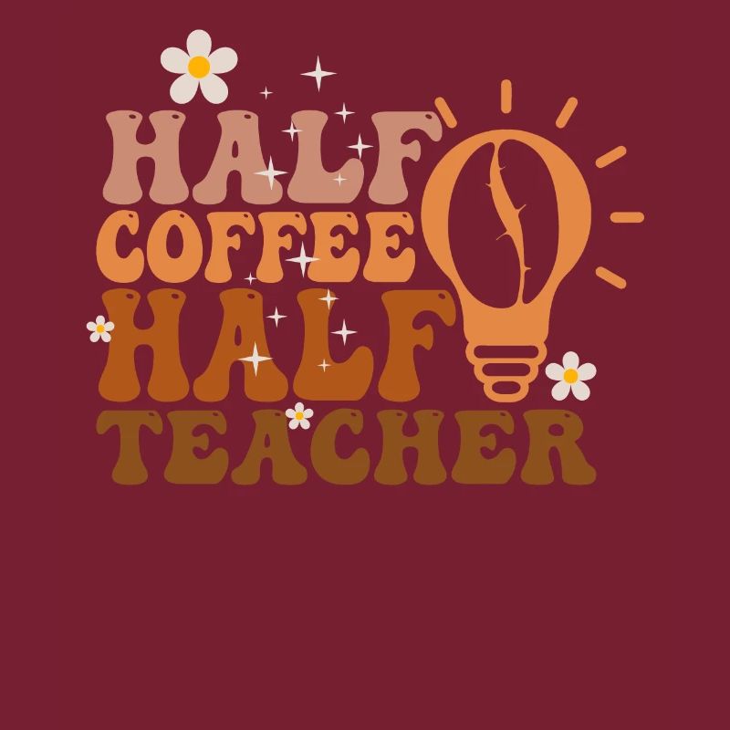 Half Coffee Half Teacher