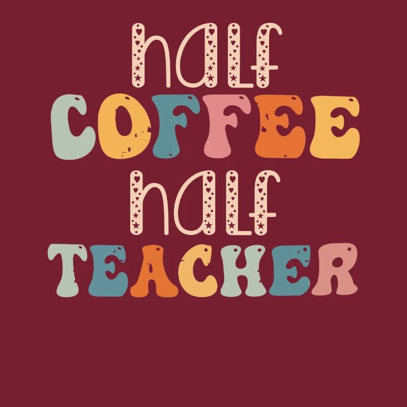 Half Coffee Half Teacher