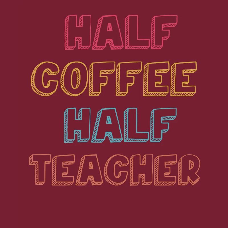 Half Coffee Half Teacher
