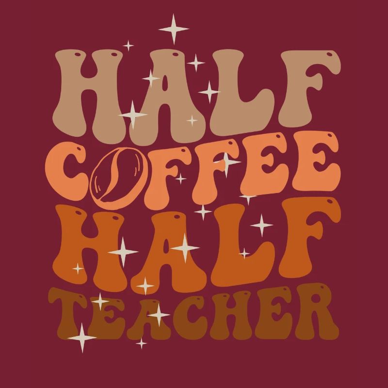 Half Coffee Half Teacher