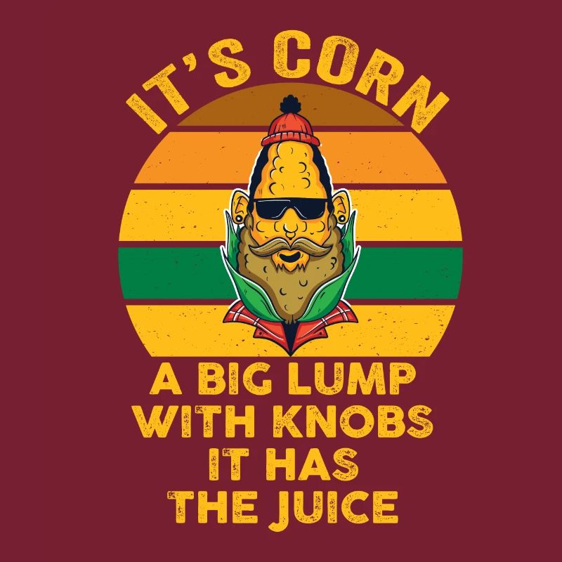 It's Corn A Big Lump With Knobs It Has The Juice