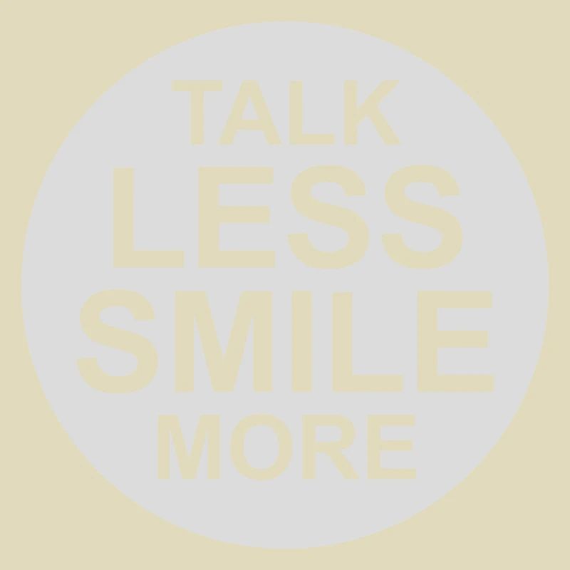 talk less smile more