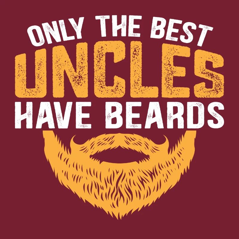 Only the best Uncles have Beards