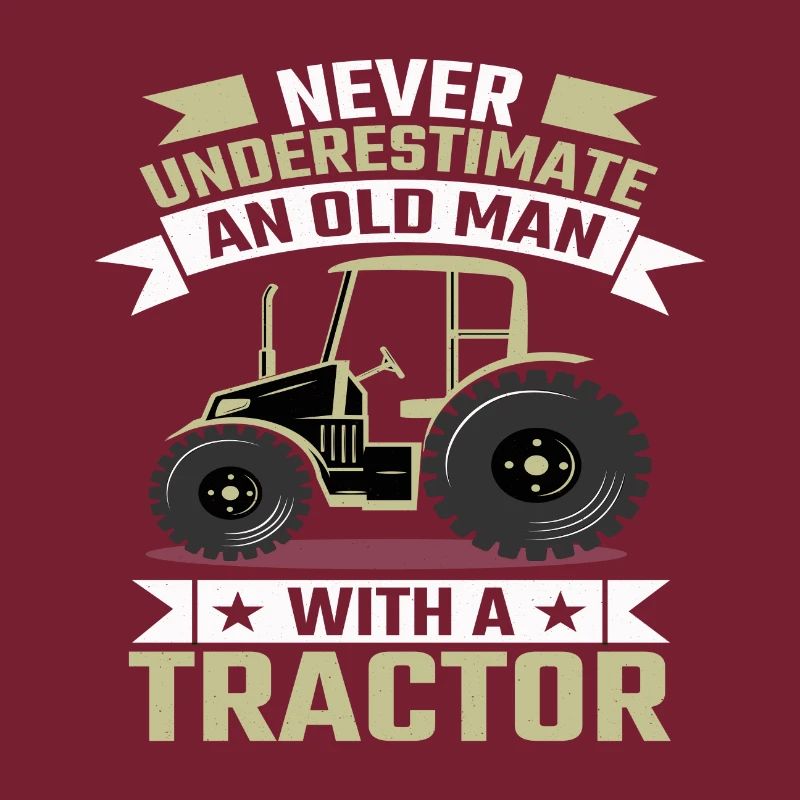 Never Underestimate An Old Guy with an Tractor