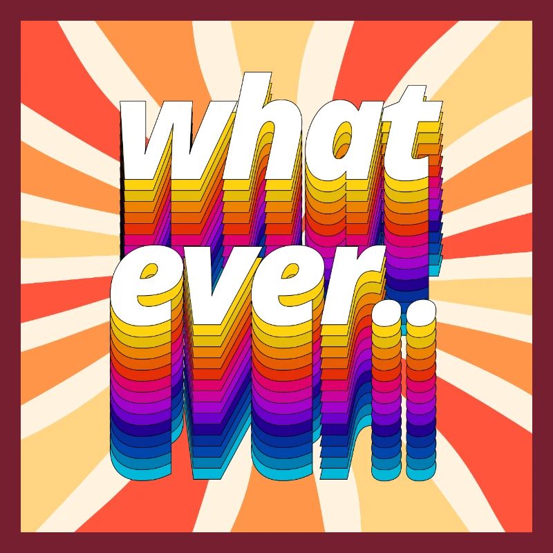 Retro Colourful "Whatever" Typography Design