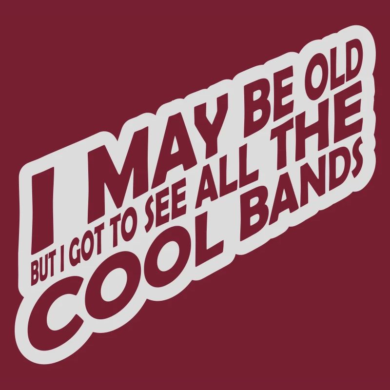 I may be old