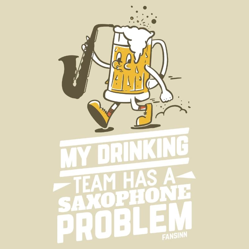My Drinking Team Has A Saxophone Problem