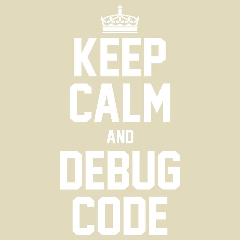 Keep Calm And Debug Code Programmer Nerd Software