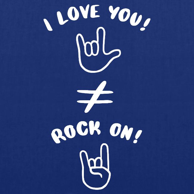 I love you est différent de Rock On (blanc)