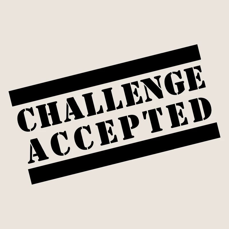 CHALLENGE ACCEPTED