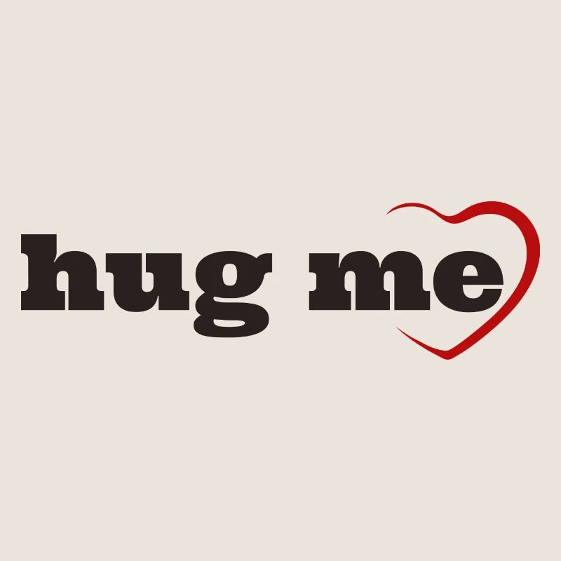 Hug me