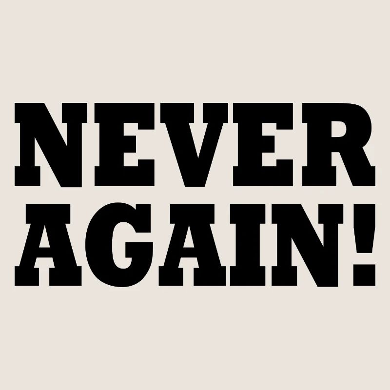 Never again