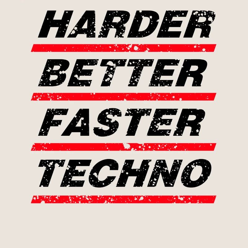 HARDER BETTER FASTER TECHNO