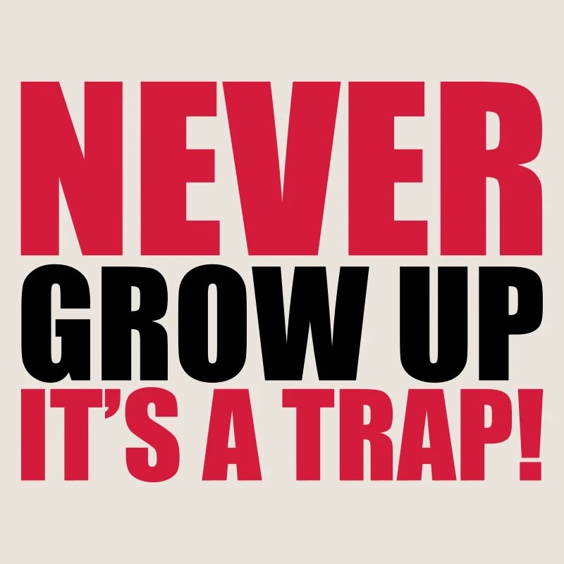 Never Grow Up