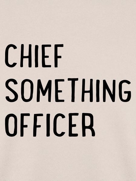 Chief Something Officer