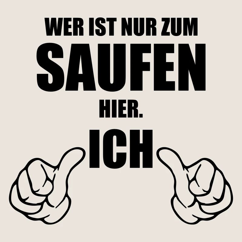 nur zum saufen hier