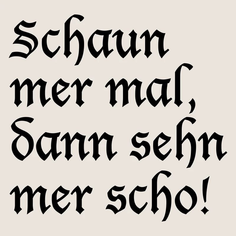 Schaun mer mal