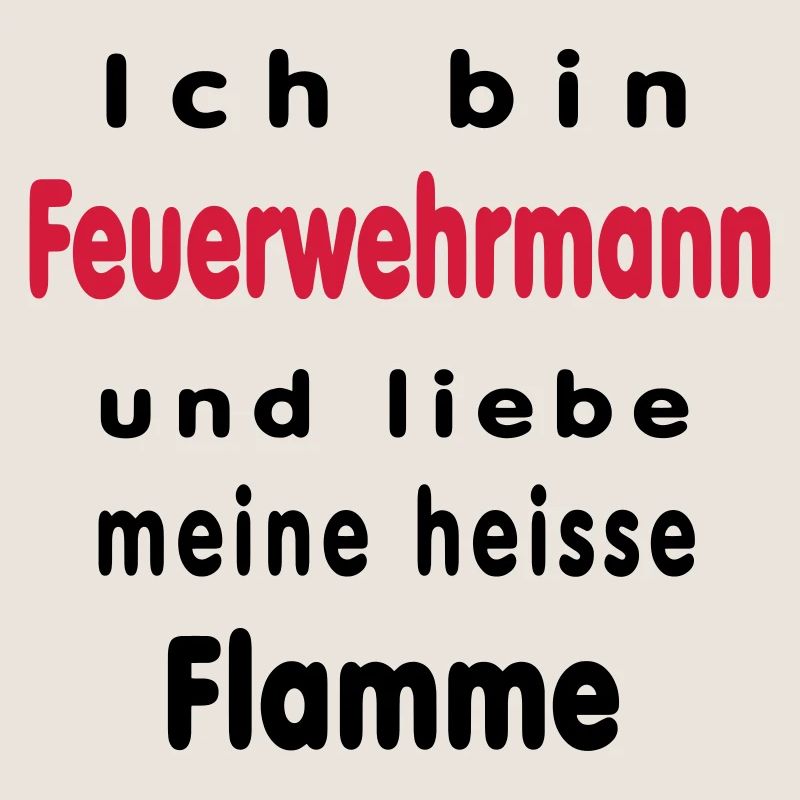 Ich bin Feuerwehrmann...