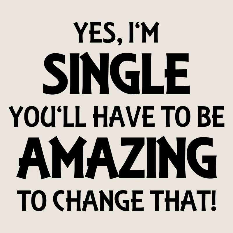 Yes, I'm single