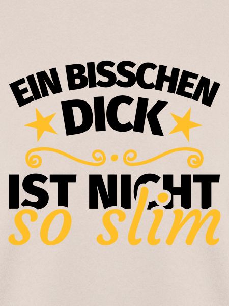 Dick Übergewicht lustig Spruch