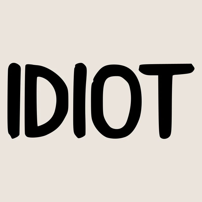 idiot