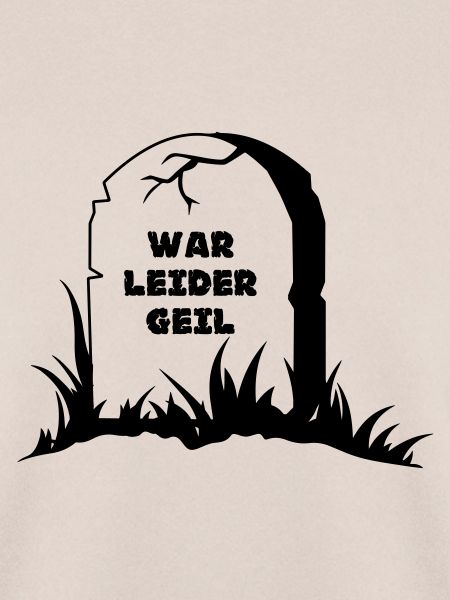 war leider geil Grabstein