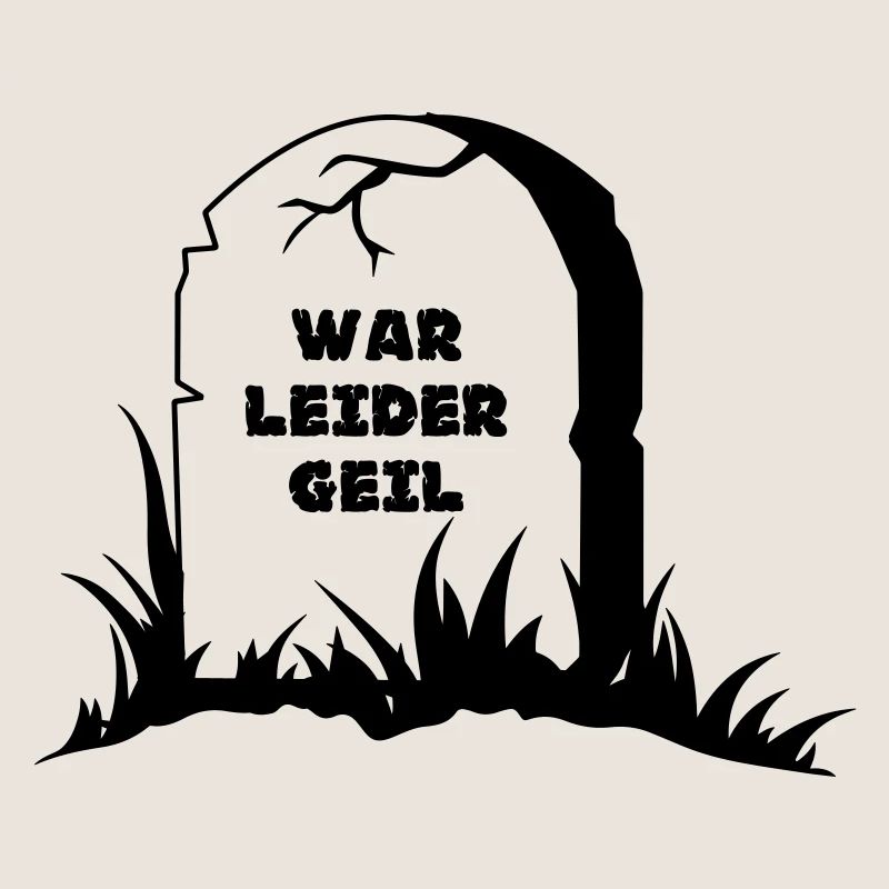 war leider geil Grabstein