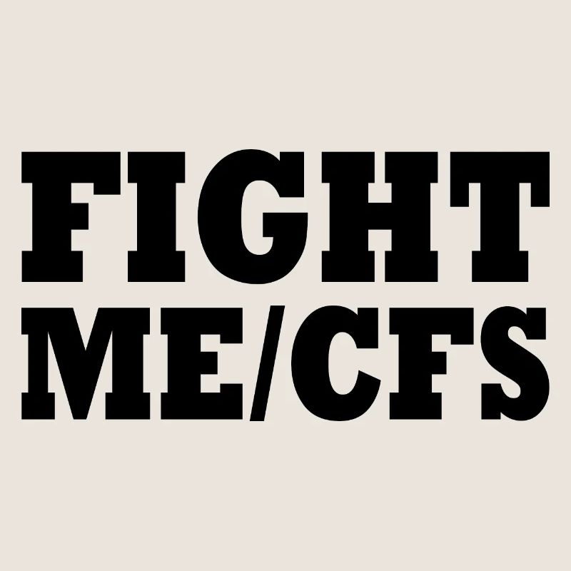 Me/cfs - fight me/cfs