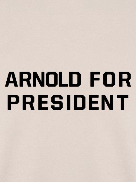 ARNOLD FOR PRESIDENT