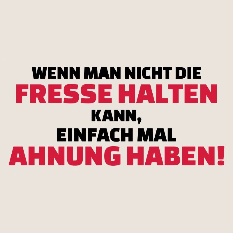Fresse halten oder Ahnung haben