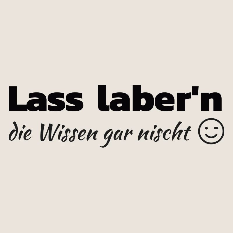 BT. -Lass laber'n