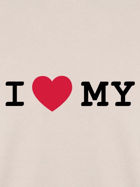 i love my