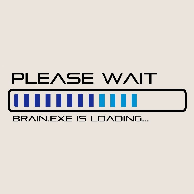 Please Wait - Brain.exe is loading.